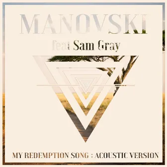 My Redemption Song (feat. Sam Gray) [Acoustic Version] by Manovski