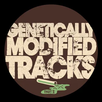 Genetically Modified Tracks Pt.II by Franklin de Costa