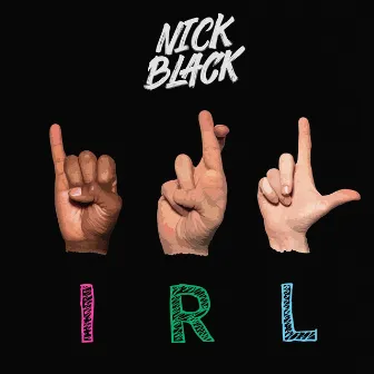 I.R.L. by Nick Black