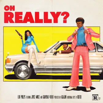 Oh Really? (feat. Kiefer) by Lou Phelps