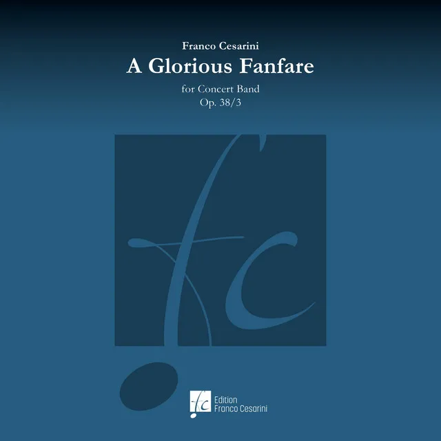 A Glorious Fanfare, Op. 38/3 (for Concert Band)