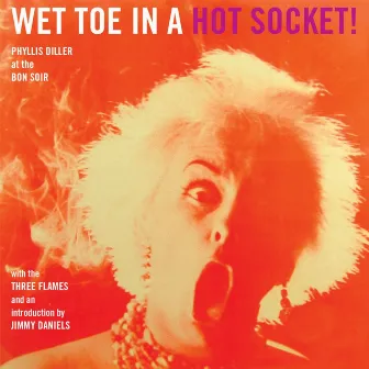 Wet Toe In A Hot Socket by Phyllis Diller