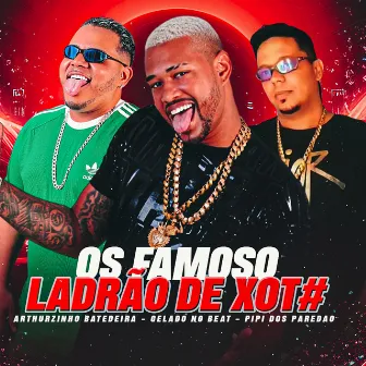 Os Famoso Ladrão De Xot# by Unknown Artist