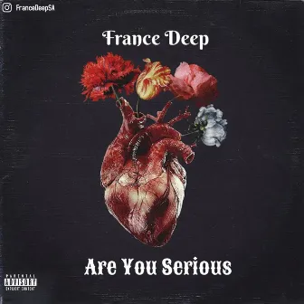 Are You Serious by France Deep