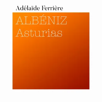 Asturias (After Suite Española No. 1, Op. 47 from Isaac Albéniz) [Arr. for Marimba] by Adélaïde Ferrière