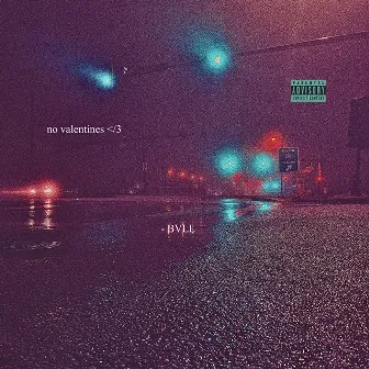 No Valentines by BVLL