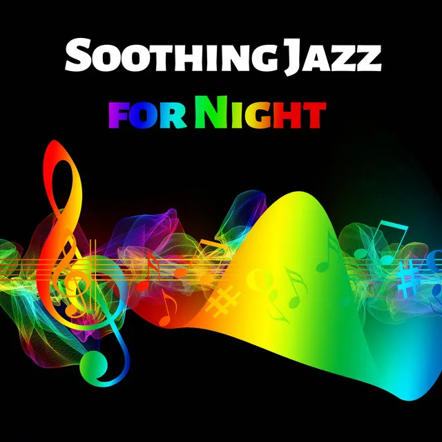 Soothing Jazz for Night – Night Jazz, Calming Piano for Evening, Chilled Music, Relaxing Sounds