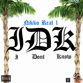 I Don't Know by Nikko Real 1