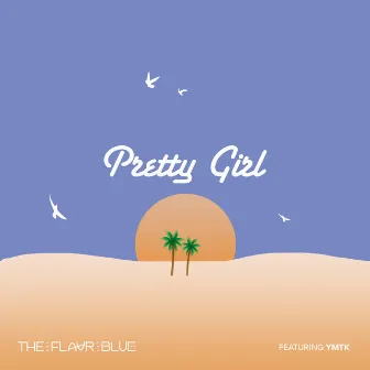 Pretty Girl (feat. Ymtk) - Single by The Flavr Blue