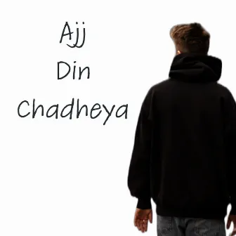 Ajj Din Chadheya by Arshman Naeem