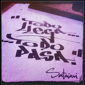 Todo Llega Todo Pasa by Satriani