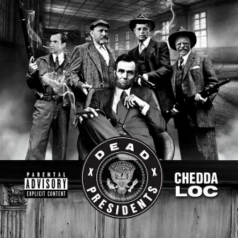 Dead Presidents by Chedda-Loc