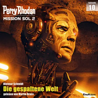 Die gespaltene Welt (Perry Rhodan - Mission SOL 2 10) by Unknown Artist