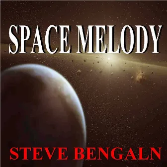 Space Melody by Steve Bengaln