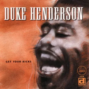 Get Your Kicks by Duke Henderson