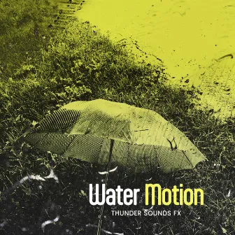 Water Motion by Thunder Sounds FX