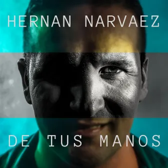 De Tus Manos by Hernán Narváez