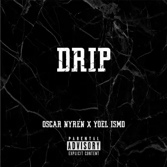 DRIP by Yoel Ismo