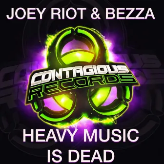 Heavy Music Is Dead by Bezza