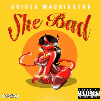 She Bad by Christo Washington