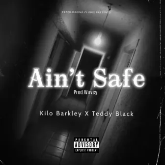 Aint Safe by Kilo Barkley