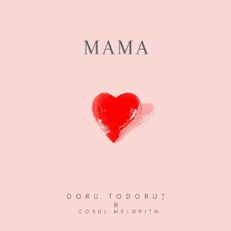 Mama by Doru Todorut