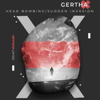 Head Bombing/Sudden Invasion by Gertha