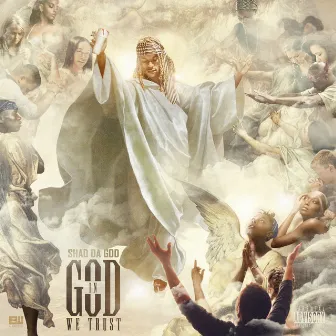 IN GOD WE TRUST by Shad Da God