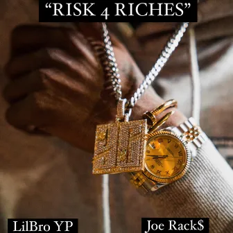 Risk 4 Riches by LilBro YP