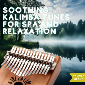 Soothing Kalimba Tunes for Spa and Relaxation by Kalimba Group