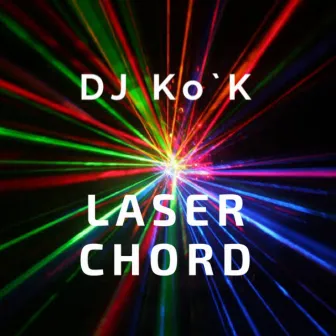 Laser Chord by DJ Ko`K