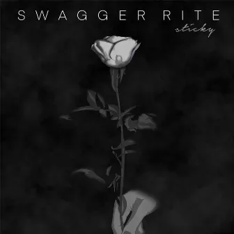 Sticky by Swagger Rite