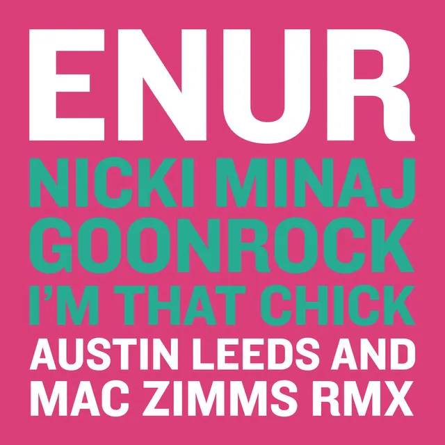 I'm That Chick (feat. Nicki Minaj & GoonRock) [Austin Leeds and Mac Zimms Remix]