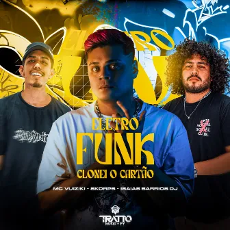 Eletro Funk Clonei o Cartão by ISAIAS BARRIOS DJ