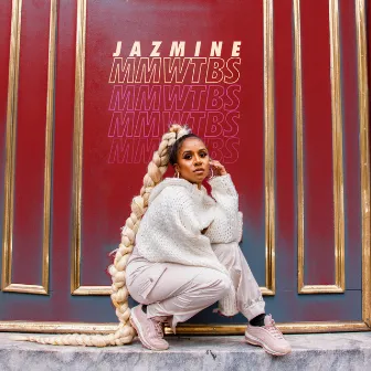 M.M.W.T.B.S. by Jazmine