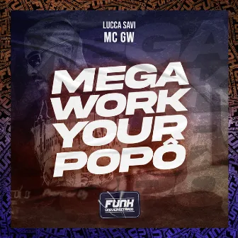 MEGA WORK YOUR POPÔ by LUCCA SAVI