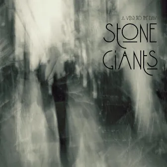 A Year to the Day by Stone Giants