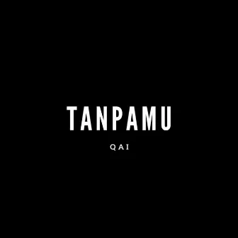 Tanpamu by qai