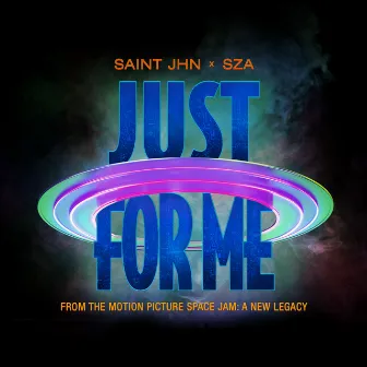 Just For Me (Space Jam: A New Legacy) by SZA