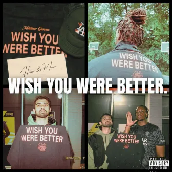 WISH YOU WERE BETTER. by Hussu