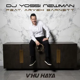 V'hu Haya by Yossi Newman