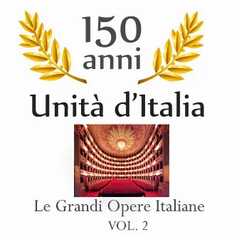 150 anniversario unita' d'Italia : Le grandi opere Italiane, vol. 2 by Orchestra Italiana