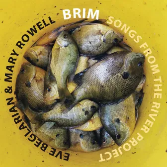 Brim: Songs from the River Project I by Eve Beglarian