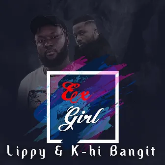 Ex Girl by Lippy