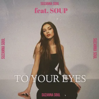 To Your Eyes by Suzanna Soul