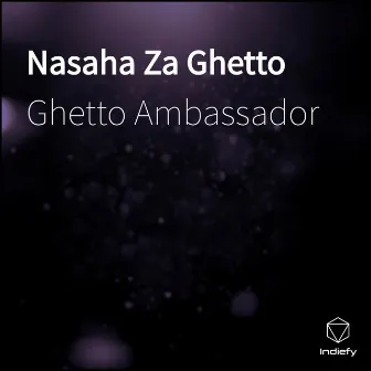 Nasaha Za Ghetto by Ghetto Ambassador