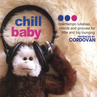 Chill Baby by Cordovan