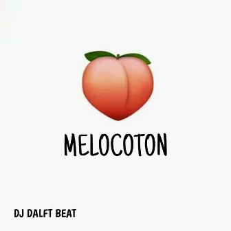 Melocoton by Dj Dalft Beat