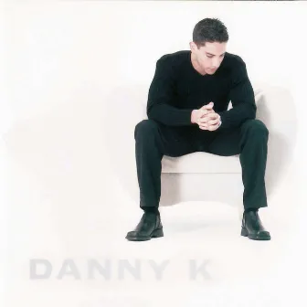 Danny K by Danny K