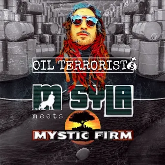 Oil Terrorists by Mystic Firm